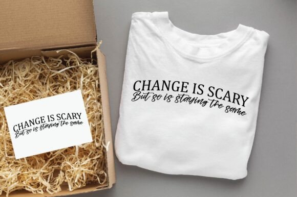 Change is Scary but so is Staying SVG: Why This Design Captures a Universal Truth